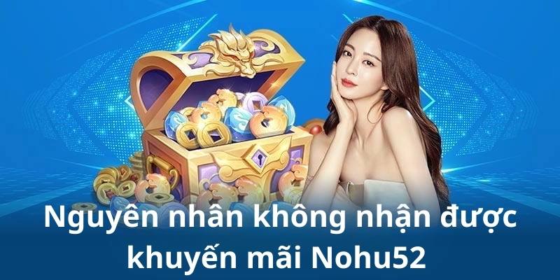 Nguyên nhân khiến cho khách hàng không nhận khuyến mãi từ cổng game