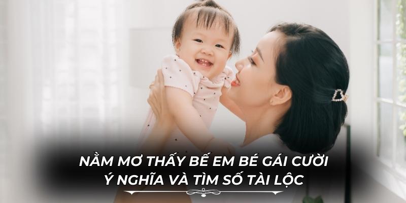 Nụ cười của em bé mang lại may mắn