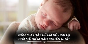 Nằm Mơ Thấy Bế Em Bé Trai Lạ