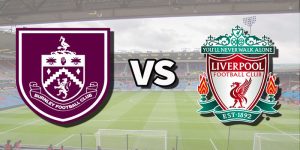 Soi Kèo Burnley vs Liverpool