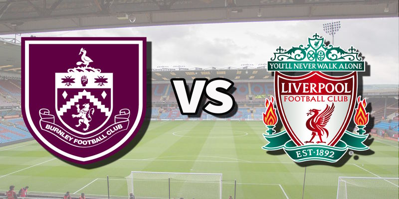 Soi Kèo Burnley vs Liverpool