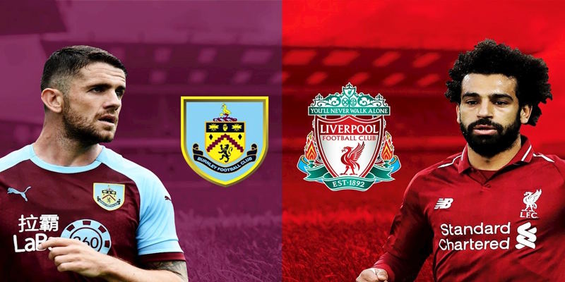 Burnley vs Liverpool - phong độ