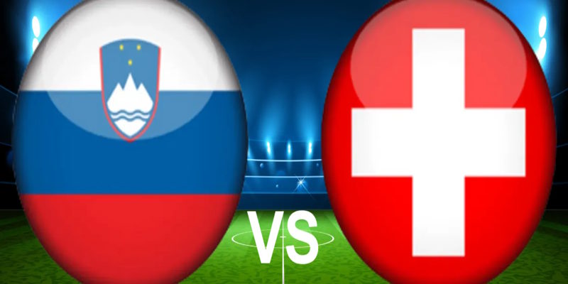 Soi Kèo Thụy Sỹ vs Slovenia